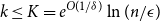k less than or equals upper K equals e Superscript upper O left parenthesis 1 divided by delta right parenthesis Baseline ln left parenthesis n divided by epsilon right parenthesis