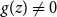 g left parenthesis z right parenthesis not equals 0