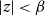 StartAbsoluteValue z EndAbsoluteValue less than beta