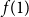 f left parenthesis 1 right parenthesis