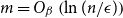 m equals upper O Subscript beta Baseline left parenthesis ln left parenthesis n divided by epsilon right parenthesis right parenthesis