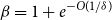 beta equals 1 plus e Superscript minus upper O left parenthesis 1 divided by delta right parenthesis