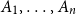 upper A 1 comma ellipsis comma upper A Subscript n Baseline