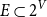 upper E subset of 2 Superscript upper V