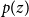 p left parenthesis z right parenthesis