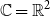 double struck upper C equals double struck upper R squared