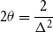 2 theta equals StartFraction 2 Over normal upper Delta squared EndFraction