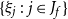 StartSet xi Subscript j Baseline colon j element of upper J Subscript f Baseline EndSet