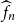 ModifyingAbove f With caret Subscript n
