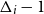 normal upper Delta Subscript i Baseline minus 1