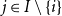 j element of upper I minus StartSet i EndSet