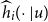 ModifyingAbove h With caret Subscript i Baseline left parenthesis dot vertical bar u right parenthesis