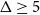 normal upper Delta greater than or equals 5