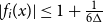 StartAbsoluteValue f Subscript i Baseline left parenthesis x right parenthesis EndAbsoluteValue less than or equals 1 plus StartFraction 1 Over 6 normal upper Delta EndFraction
