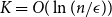 upper K equals upper O left parenthesis ln left parenthesis n divided by epsilon right parenthesis right parenthesis