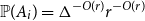 double struck upper P left parenthesis upper A Subscript i Baseline right parenthesis equals normal upper Delta Superscript minus upper O left parenthesis r right parenthesis Baseline r Superscript minus upper O left parenthesis r right parenthesis