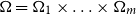 bold upper Omega equals normal upper Omega 1 times ellipsis times normal upper Omega Subscript m