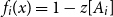 f Subscript i Baseline left parenthesis x right parenthesis equals 1 minus z left bracket upper A Subscript i Baseline right bracket