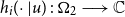 h Subscript i Baseline left parenthesis dot vertical bar u right parenthesis colon bold upper Omega 2 long right arrow double struck upper C