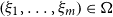 left parenthesis xi 1 comma ellipsis comma xi Subscript m Baseline right parenthesis element of bold upper Omega