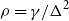 rho equals gamma divided by normal upper Delta squared