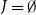 upper J equals normal empty set
