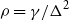 rho equals gamma divided by normal upper Delta squared
