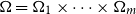bold upper Omega equals normal upper Omega 1 times midline horizontal ellipsis times normal upper Omega Subscript m