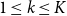 1 less than or equals k less than or equals upper K