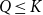 upper Q less than or equals upper K