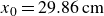 x 0 equals 29.86 cm
