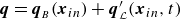 bold italic q equals bold italic q Subscript upper B Baseline left parenthesis bold italic x Subscript i n Baseline right parenthesis plus bold italic q prime Subscript script upper L Baseline left parenthesis bold italic x Subscript i n Baseline comma t right parenthesis