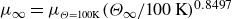 mu Subscript normal infinity Baseline equals mu Subscript upper Theta equals 100 upper K Baseline left parenthesis upper Theta Subscript normal infinity Baseline divided by 100 upper K right parenthesis Superscript 0.8497