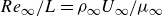 upper R e Subscript normal infinity Baseline divided by upper L equals rho Subscript normal infinity Baseline upper U Subscript normal infinity Baseline divided by mu Subscript normal infinity