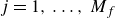 j equals 1 comma ellipsis comma upper M Subscript f Baseline