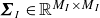 bold italic upper Sigma Subscript upper I Baseline element of double struck upper R Superscript upper M Super Subscript upper I Superscript times upper M Super Subscript upper I