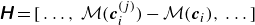 sans serif bold italic upper H equals left bracket ellipsis comma script upper M left parenthesis bold italic c Subscript i Superscript left parenthesis j right parenthesis Baseline right parenthesis minus script upper M left parenthesis bold italic c Subscript i Baseline right parenthesis comma ellipsis right bracket