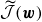 ModifyingAbove script upper J With tilde left parenthesis bold italic w right parenthesis