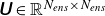 sans serif bold italic upper U element of double struck upper R Superscript upper N Super Subscript e n s Superscript times upper N Super Subscript e n s Superscript