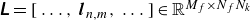 sans serif bold italic upper L equals left bracket ellipsis comma bold italic l Subscript n comma m Baseline comma ellipsis right bracket element of double struck upper R Superscript upper M Super Subscript f Superscript times upper N Super Subscript f Superscript upper N Super Subscript k Superscript