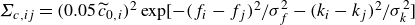 upper Sigma Subscript c comma i j Baseline equals left parenthesis 0.05 c overtilde Subscript 0 comma i Baseline right parenthesis squared exp left bracket minus left parenthesis f Subscript i Baseline minus f Subscript j Baseline right parenthesis squared divided by sigma Subscript f Superscript 2 Baseline minus left parenthesis k Subscript i Baseline minus k Subscript j Baseline right parenthesis squared divided by sigma Subscript k Superscript 2 Baseline right bracket