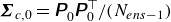 bold italic upper Sigma Subscript c comma 0 Baseline equals sans serif bold italic upper P Subscript 0 Superscript Baseline sans serif bold italic upper P Subscript 0 Superscript down tack Baseline divided by left parenthesis upper N Subscript e n s minus 1 Baseline right parenthesis
