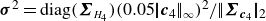 bold italic sigma squared equals diag left parenthesis bold italic upper Sigma Subscript upper H 4 Baseline right parenthesis left parenthesis 0.05 StartAbsoluteValue EndAbsoluteValue bold italic c 4 StartAbsoluteValue EndAbsoluteValue Subscript normal infinity Baseline right parenthesis squared divided by StartAbsoluteValue EndAbsoluteValue bold italic upper Sigma Subscript bold italic c 4 Baseline StartAbsoluteValue EndAbsoluteValue Subscript 2 Baseline