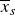 x overbar Subscript s