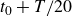 t 0 plus upper T divided by 20