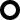Hollow circular ring symbol with a thick black outline.