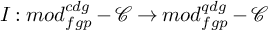 upper I colon m o d Subscript f g p Superscript c d g Baseline minus script upper C right arrow m o d Subscript f g p Superscript q d g Baseline minus script upper C