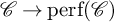 script upper C right arrow perf left parenthesis script upper C right parenthesis
