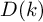 upper D left parenthesis k right parenthesis