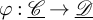 phi colon script upper C underbar right arrow script upper D underbar